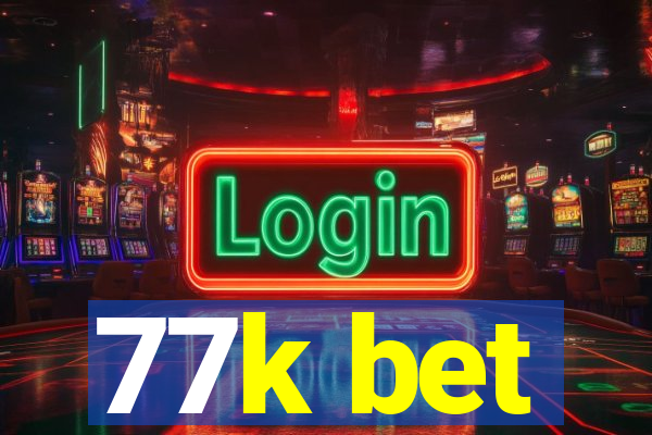 77k bet